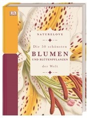 Naturelove. Die 50 schönsten Blumen