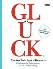 Glück - The New World Book of Happiness