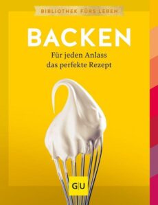 Backen. Für jeden Anlass das perf Rezept