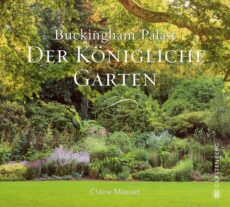 Buckingham Palast – Der Königliche Garte