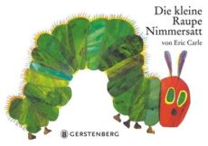 Kleine Raupe Nimmersatt – Bilderbuch