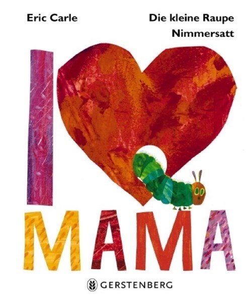 Raupe Nimmersatt - I love Mama