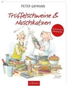 Gaymann – Trüffelschweine & Naschkatzen