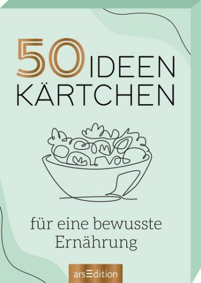 50 Ideen Kärtchen für bewusste Ernährung