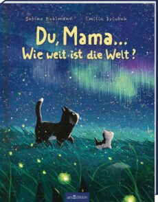 Du, Mama … Wie weit ist die Welt?