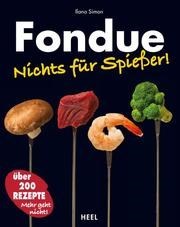 Fondue – Nichts für Spießer!
