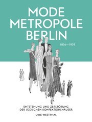 Modemetropole Berlin 1836-1939