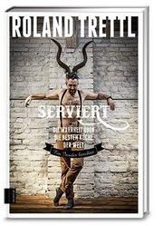 Roland Trettl – Serviert
