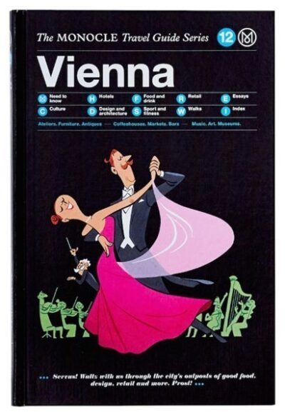 The Monocle Travel Guide - Vienna