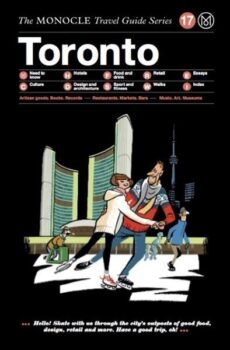 The Monocle Travel Guide – Toronto