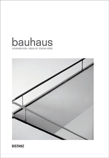 Bauhaus – Gesehen von  I seen by Stefan