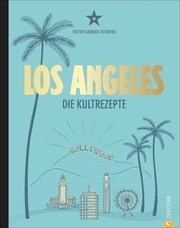 Los Angeles – Die Kultrezepte