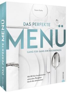 Das perfekte Menü – Gang für Gang ein