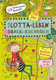 Mein Lotta-Leben: Snack Kochbuch