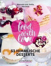 Food with Love – 33 himmlische Desserts
