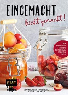 Eingemacht – leicht gemacht