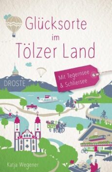 Glücksorte im Tölzer Land Tegernsee