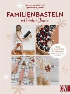 Familienbasteln mit Fräuleinn Jasmin