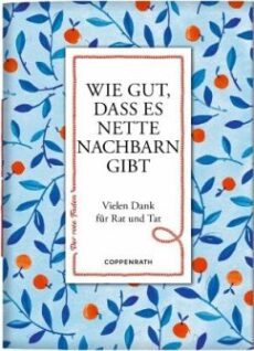 Wie gut, dass es nette Nachbarn gibt