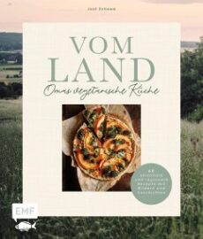 Vom Land Omas vegetarische Küche