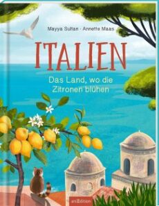 Italien – das Land, wo die Zitronen blühen