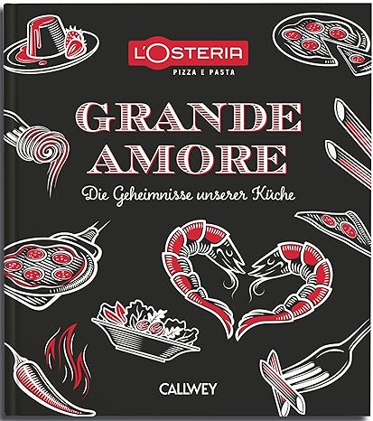 L’Osteria Grande Amore: Die Geheimnisse unserer Küche
