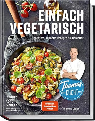 Thomas kocht: einfach vegetarisch