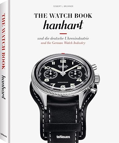 The Watch Book: Hanhart und die deutsche Uhrenindustrie