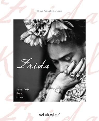 Frida Kahlo: Künstlerin. Frau. Ikone.