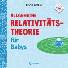 Baby-Universität – Allgemeine Relativitätstheorie für Babys