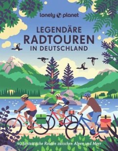 Lonely Planet Legendäre Radtouren D