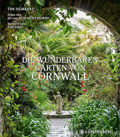 Die wunderbaren Gärten von Cornwall