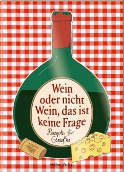 Küchenfreund – Wein oder nicht Wein, das ist keine Frage