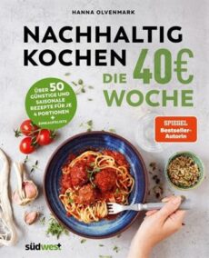 Nachhaltig kochen – 40 Euro Woche