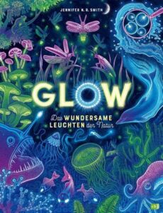 Glow das wundersame Leuchten