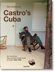 Castro’s Cuba Lee Lockwood