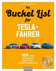 Die Bucket List für Teslafahrer