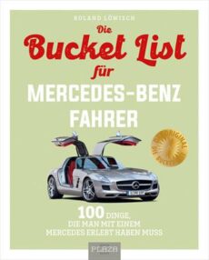 Die Bucket List für Mercedes-Fahrer