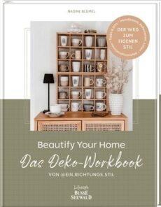 Beautify Your Home. Das Deko-Workbook von @ein.richtungs.stil