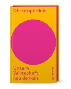 Unsere Wirtschaft neu denken