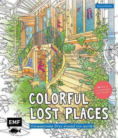 Colorful Lost Places – Verwunschene Orte around the world