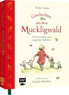 Geschichten aus dem Muckligwald – Geschenkbuch mit Zeichnungen von Bestseller-Illustrator Charlie Ma