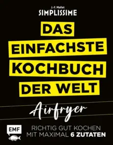 Simplissime – Das einfachste Kochbuch der Welt: Airfryer