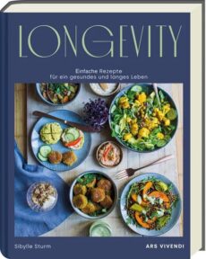 Longevity – Einfache Rezepte für ein gesundes und langes Leben