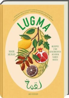 Lugma – Rezepte und Geschichten aus dem Nahen Osten