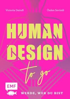 Human Design To Go – Werde, wer du bist
