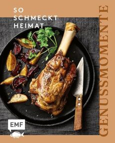 Genussmomente: So schmeckt Heimat