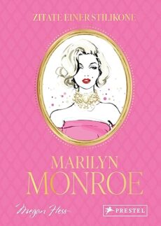 Marilyn Monroe – Zitate einer Stilikone
