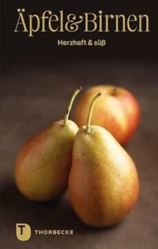Äpfel & Birnen – herzhaft & süß