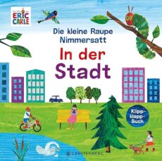 Die kleine Raupe Nimmersatt – In der Stadt: Klippklapp-Buch